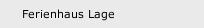 Ferienhaus Lage