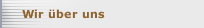 Wir &uuml;ber uns